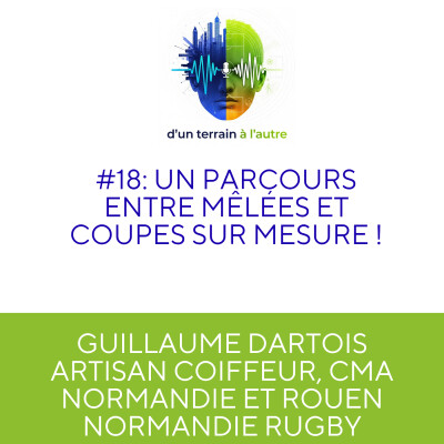 [EXTRAIT] #18 Guillaume DARTOIS: un parcours entre mêlées et coupes sur mesure ! cover