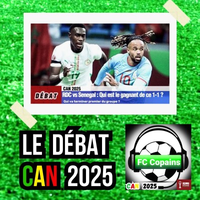 Débat CAN 2025- Le debrief du match RDC🇨🇩 face au Senegal🇸🇳  Qui est le gagnant de ce 1-1 ? cover