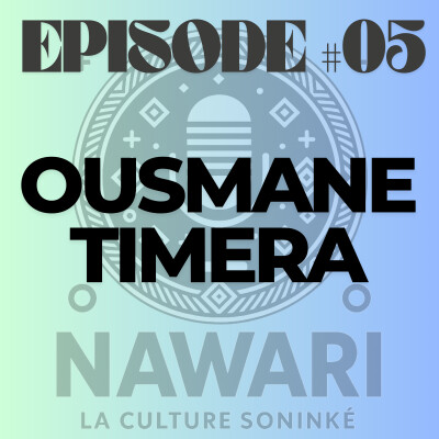 NAWARI PODCAST #05 - Ousmane Timera - Un homme libre aux racines profondes cover