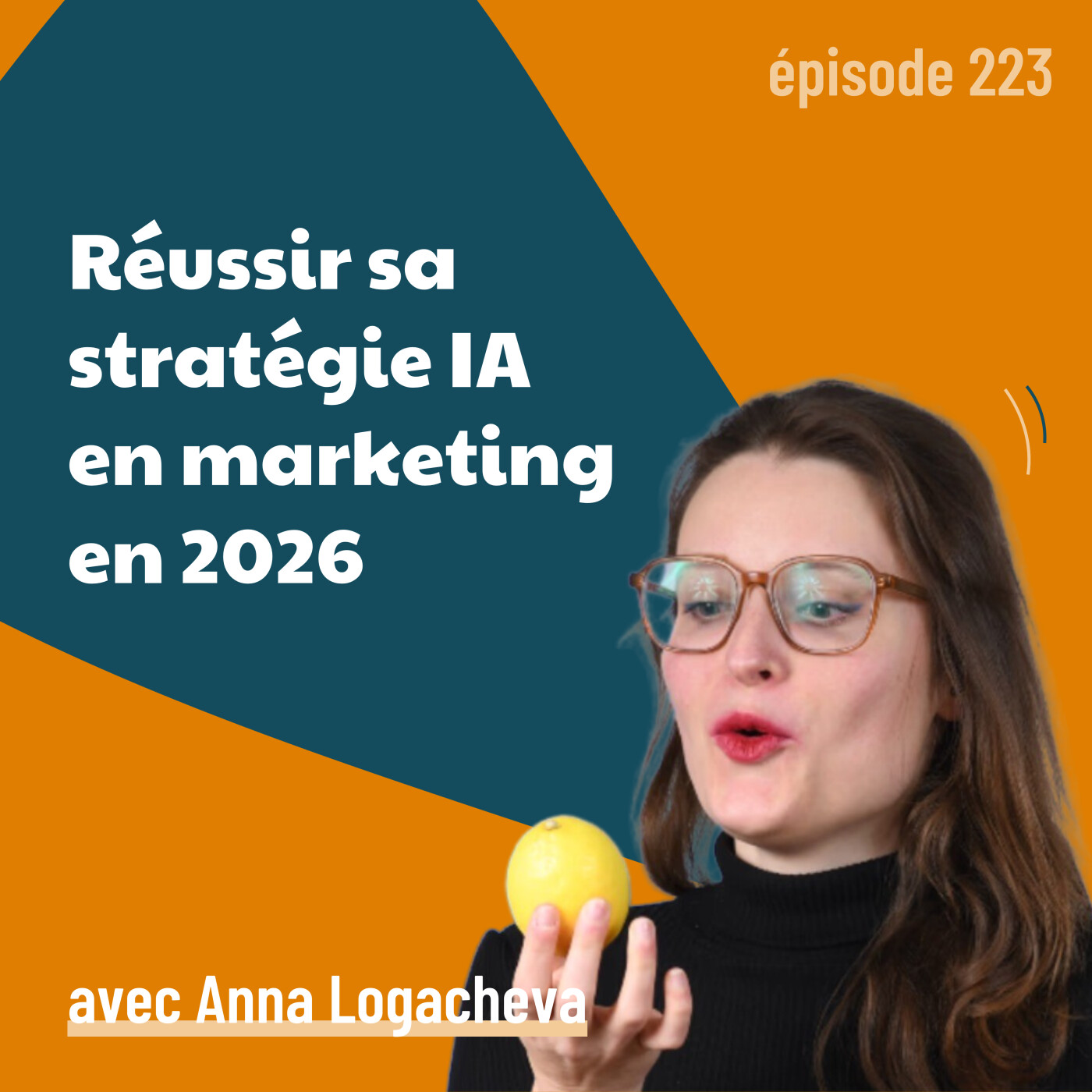 223 - Réussir sa stratégie IA en marketing en 2026 : la méthode qui change tout - avec Anna Logacheva | Intelligence artificielle, prompting 223 - Réussir sa stratégie IA en marketing en 2026 : la méthode qui change tout - avec Anna Logacheva | Intelligence artificielle, prompting