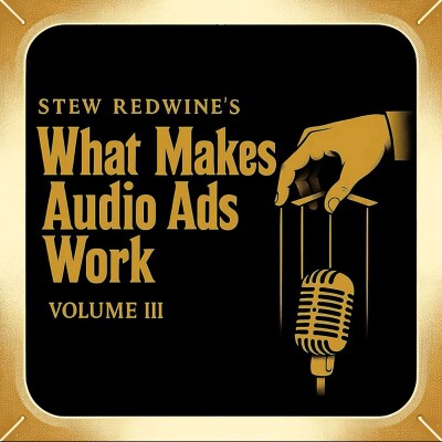 What Makes Audio Ads Work: Volume 3 (Live from Podcast Movement, Dallas, 2025) cover