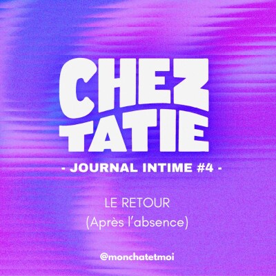 JOURNAL INTIME #4 LE RETOUR (Après l'absence) cover