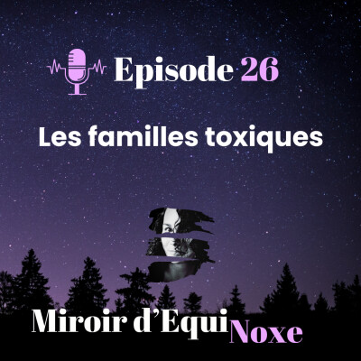 Épisode 26 – Familles toxiques cover