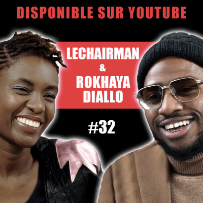 #32 LeChairman & Rokhaya Diallo parlent Politique, Ouïghours, Génocide au Congo, Journalisme, Social cover