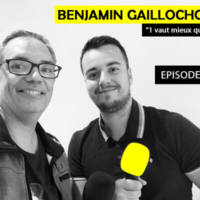 Ep 54 - Benjamin Gaillochon, dirigeant Aicom36 : "1 vaut mieux que 0" cover