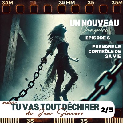 Ep #6 - Comment prendre les commandes de sa vie avec "Tu vas tout déchirer" de Jen Sincero - Partie 2/5 [changer sa vie] cover