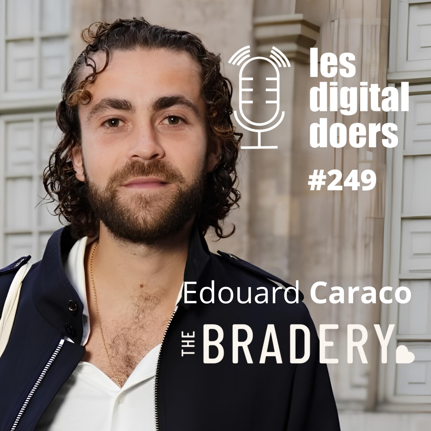#249 THE BRADERY - Edouard Caraco - Co-fondateur