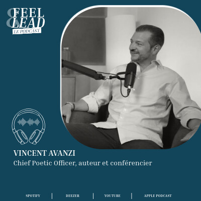 #7 Vincent Avanzi, Chief Poetic Officer : Convaincre et rassembler par des discours incarnés cover