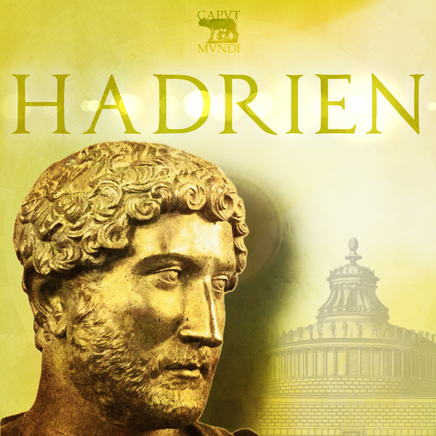 [L&rsquo;INTÉGRALE] Vie d&rsquo;Hadrien