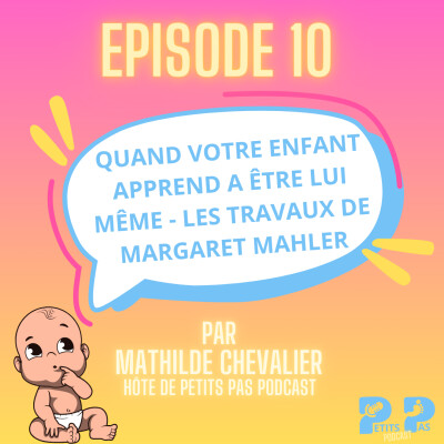 Quand votre enfant apprend à être lui-même - les travaux de Margaret Mahler cover