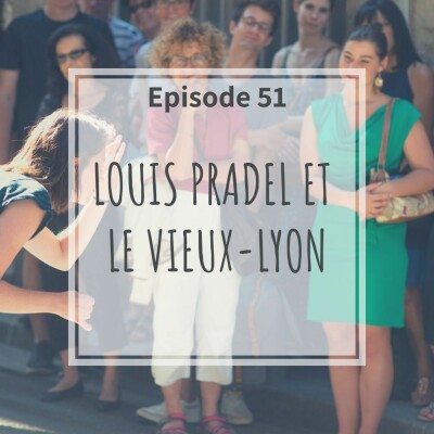 51 - Louis Pradel Et Le Vieux-Lyon cover