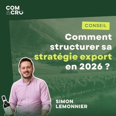Comment structurer sa stratégie export en 2026 quand on est un domaine viticole : les conseils de Simon Lemonnier, fondateur d'ExportVins cover