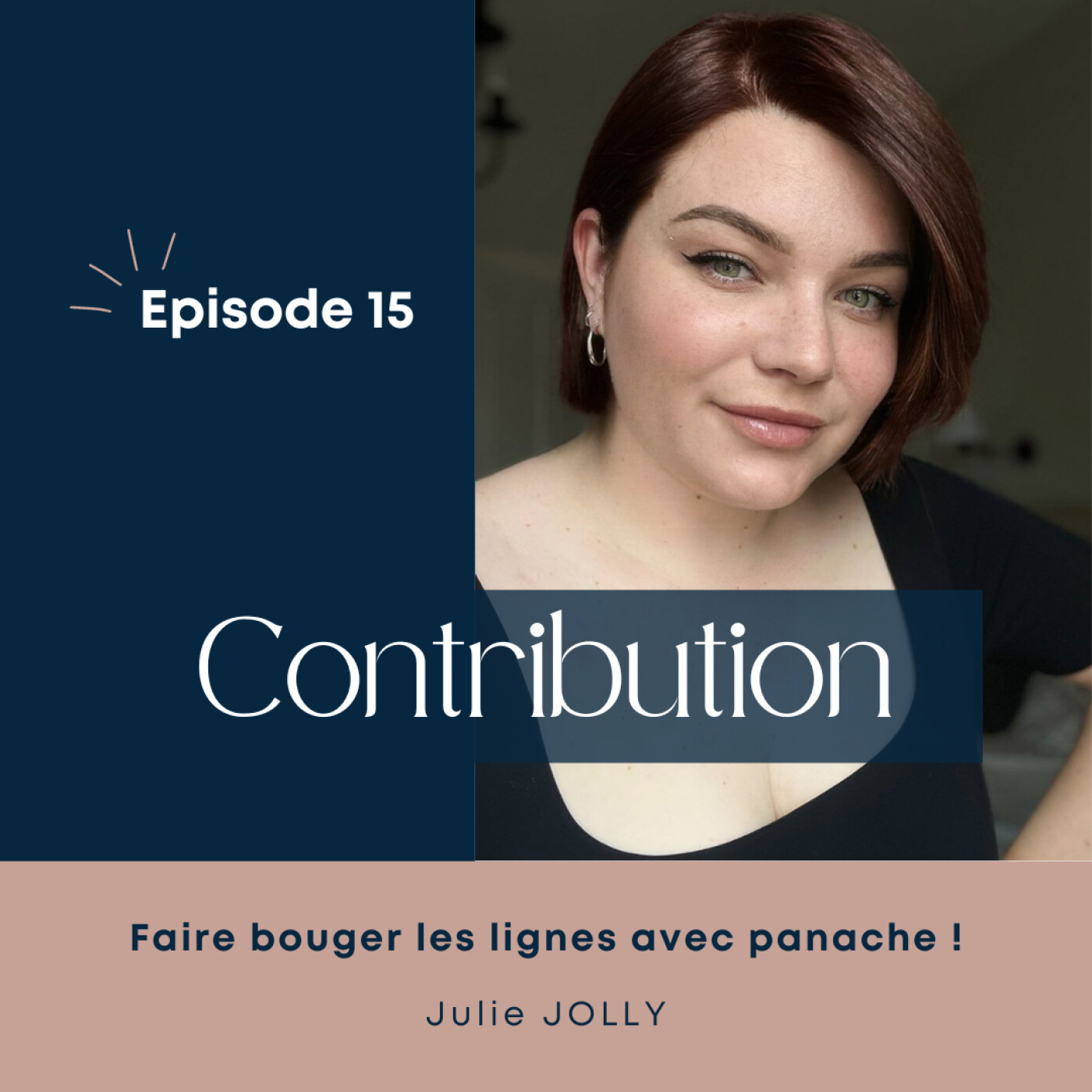 Episode 15 : Faire bouger les lignes avec panache !