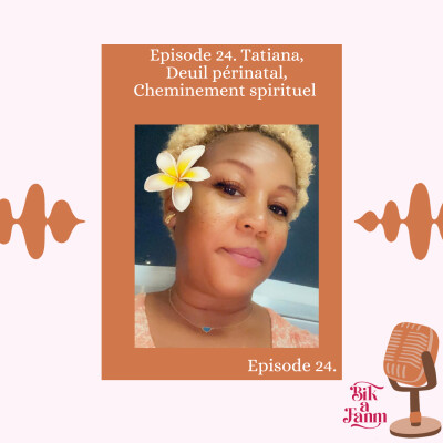 Episode 24. Tatiana, Deuil périnatal, cheminement spirituel cover