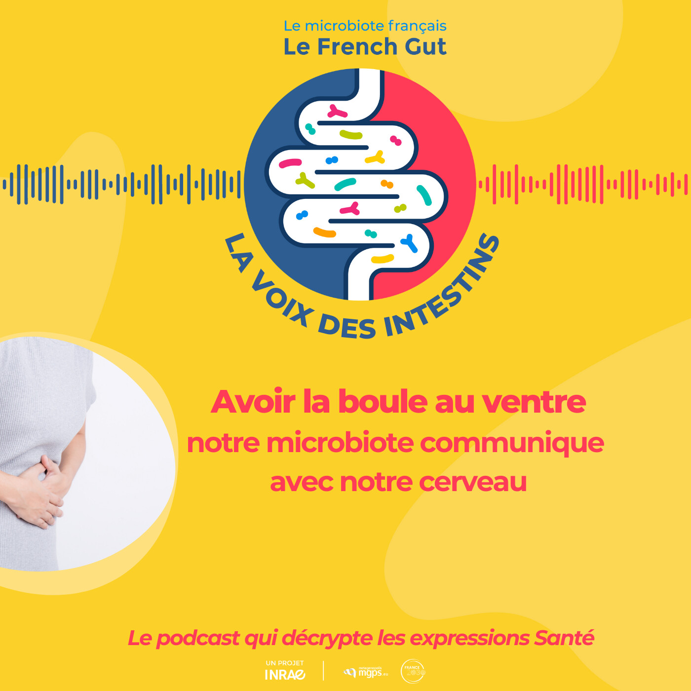 Saison 1 - épisode 3. "Avoir la boule au ventre", notre microbiote communique avec notre cerveau