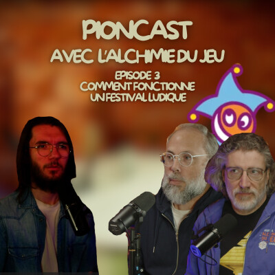 PionCast#3 Comment fonctionne un festival Ludique cover
