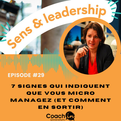 Ep#29- 7 Signes qui indiquent que vous micro managez (et comment en sortir) cover