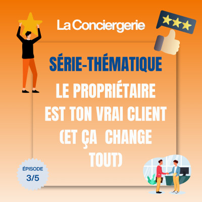 3/5 💎 - Conciergerie : pourquoi le propriétaire est ton vrai client (et comment ça change tout) cover
