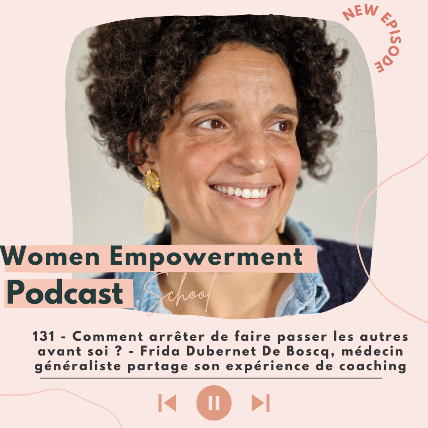 131. Comment arrêter de faire passer les autres avant soi ? - Frida Dubernet De Boscq, partage son expérience de coaching episode artwork