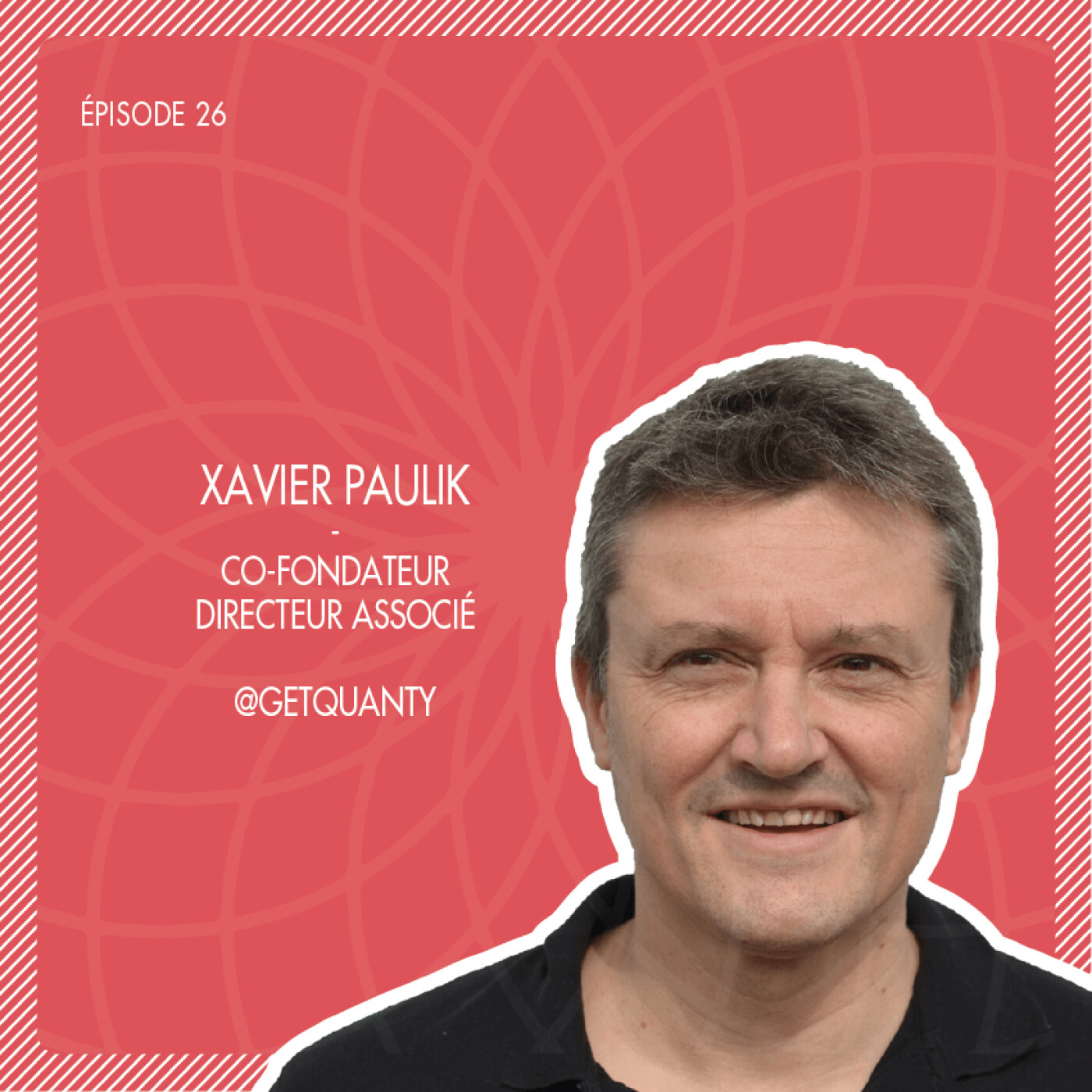 #26 GetQuanty : Le scoring prédictif au service du marketing et des ventes B2B avec Xavier Paulik episode artwork