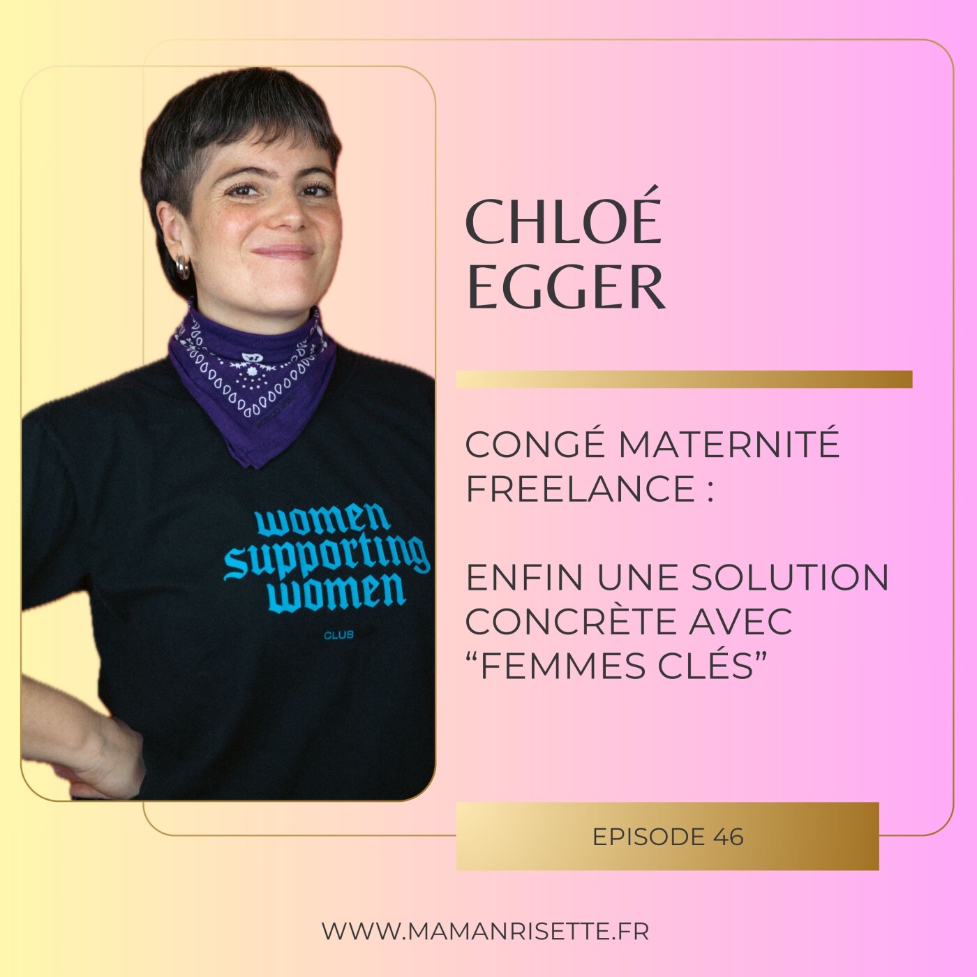 Episode 46 - Congé maternité freelance : enfin une solution concrète avec Chloé Egger (Femmes Clés) episode artwork