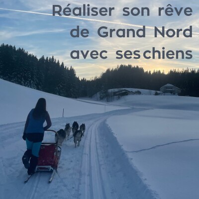 Manon : réaliser son rêve de Grand Nord avec ses chiens cover
