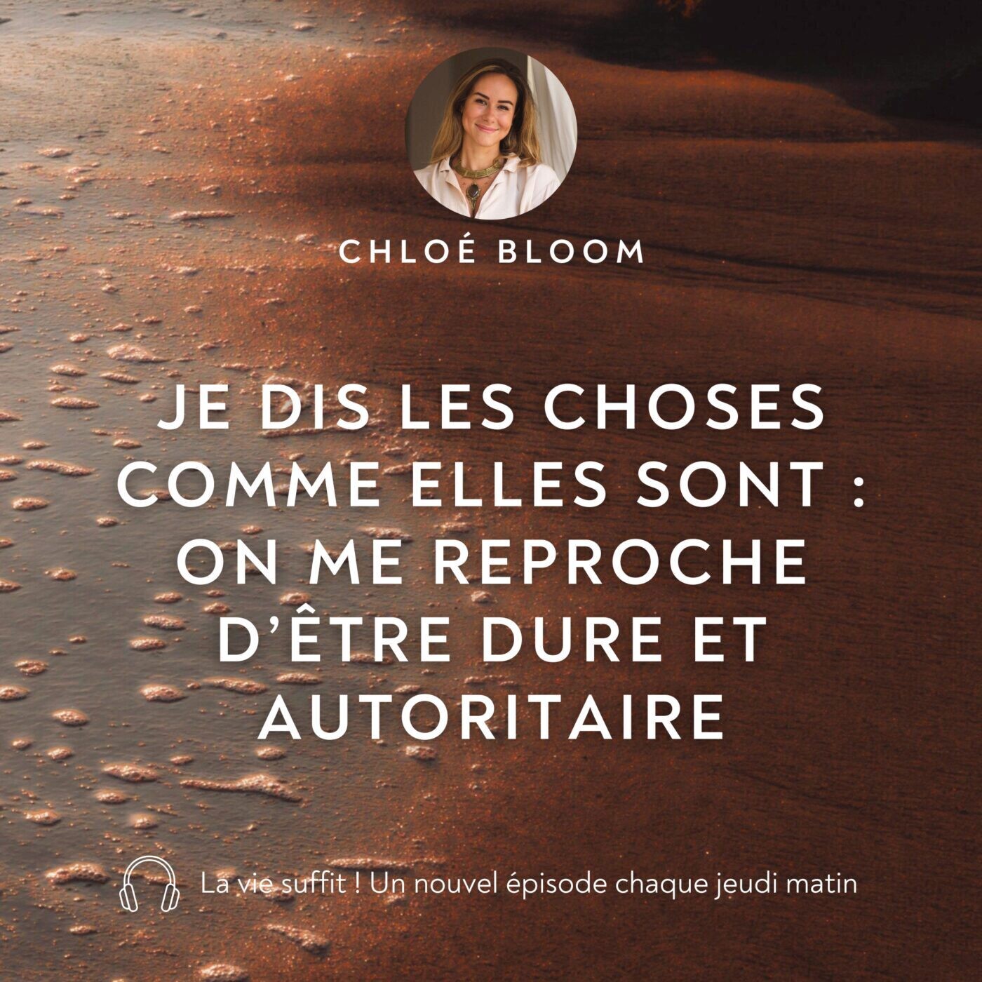 Je dis les choses comme elles sont : on me reproche d’être dure et autoritaire