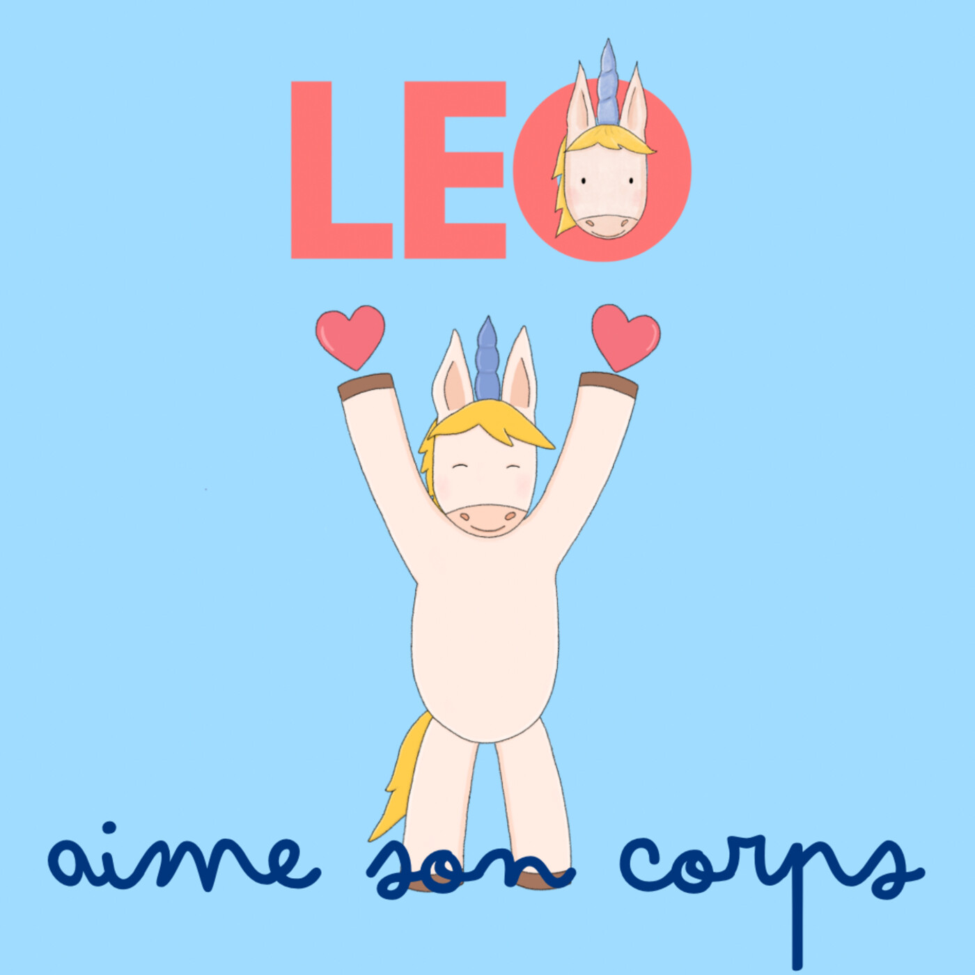 Leo la licorne - des histoires d’émotions et de confiance en soi pour les 3-7 ans