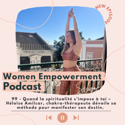 99. Quand la spiritualité s’impose à toi – Héloïse Amilcar, chakra-thérapeute dévoile sa méthode pour manifester son destin. cover