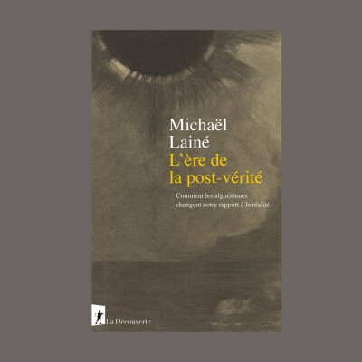 Michaël Lainé - L'ère de la post-vérité cover