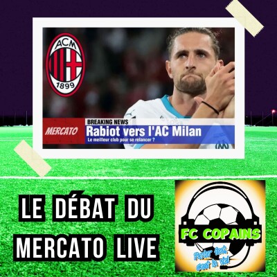 Podcast Football - Adrien Rabiot vers l'AC Milan - Le meilleur club pour se relancer ? cover