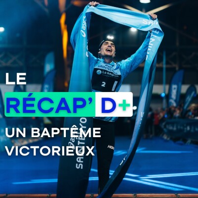 RÉCAP D+ #27 - SaintéLyon : Baptême victorieux cover