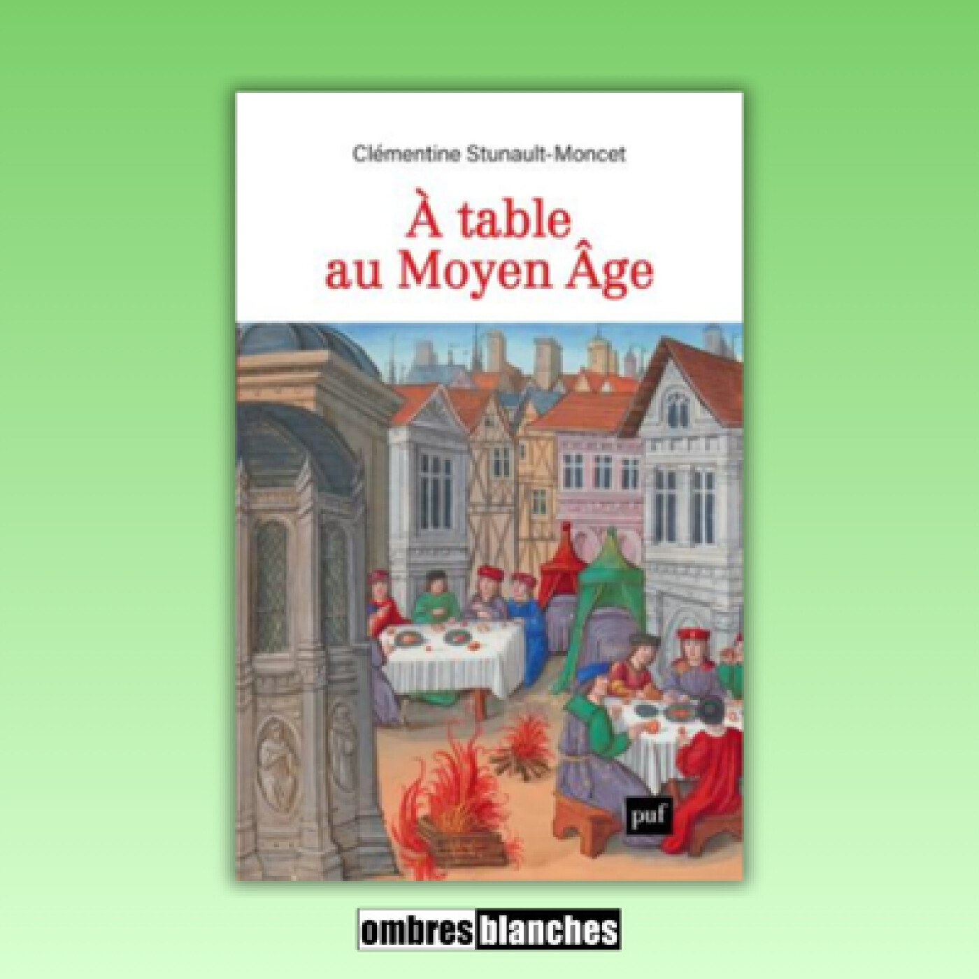 Clémentine Stunault-Moncet → À table au Moyen Âge