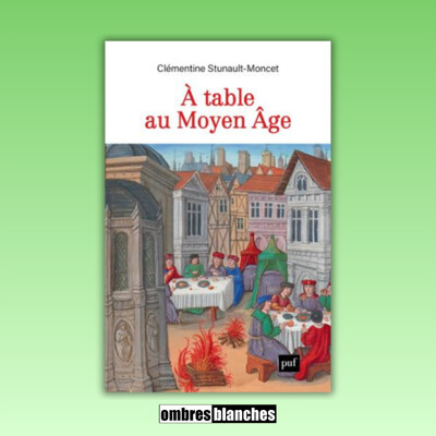 Clémentine Stunault-Moncet → À table au Moyen Âge cover