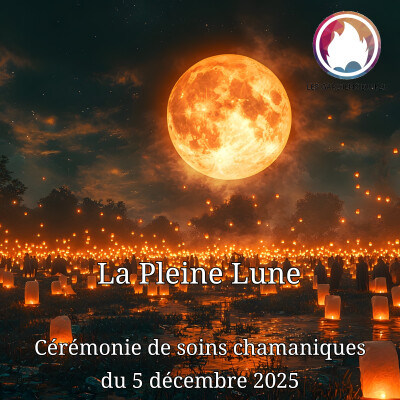 Cérémonie de soins chamaniques spéciale pleine lune cover