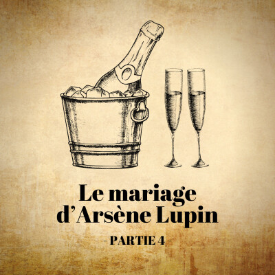 Le mariage d'Arsène Lupin - Partie 4/4 cover