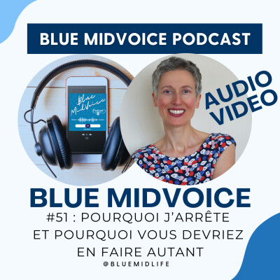Blue MidVoice Episode 51 : Pourquoi j’arrête et pourquoi vous devriez en faire autant cover