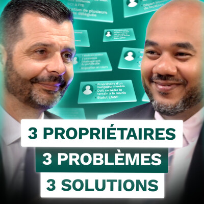SCI, LMNP, Transmission : 3 propriétaires nous demandent de l'aide ! cover