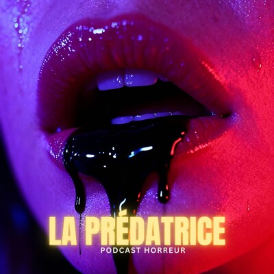 LA PRÉDATRICE : Elle aimait les entendre mourir (-18) | Podcast Horreur cover