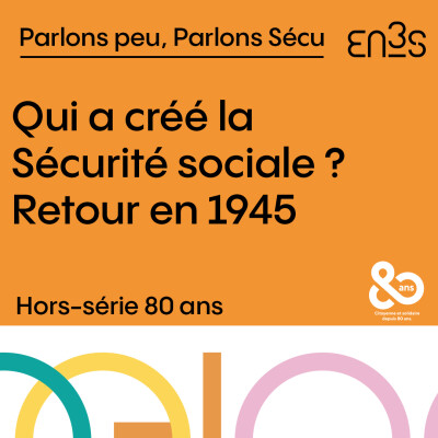[Hors-série 80 ans] Qui a créé la Sécurité sociale ? Retour en 1945 cover