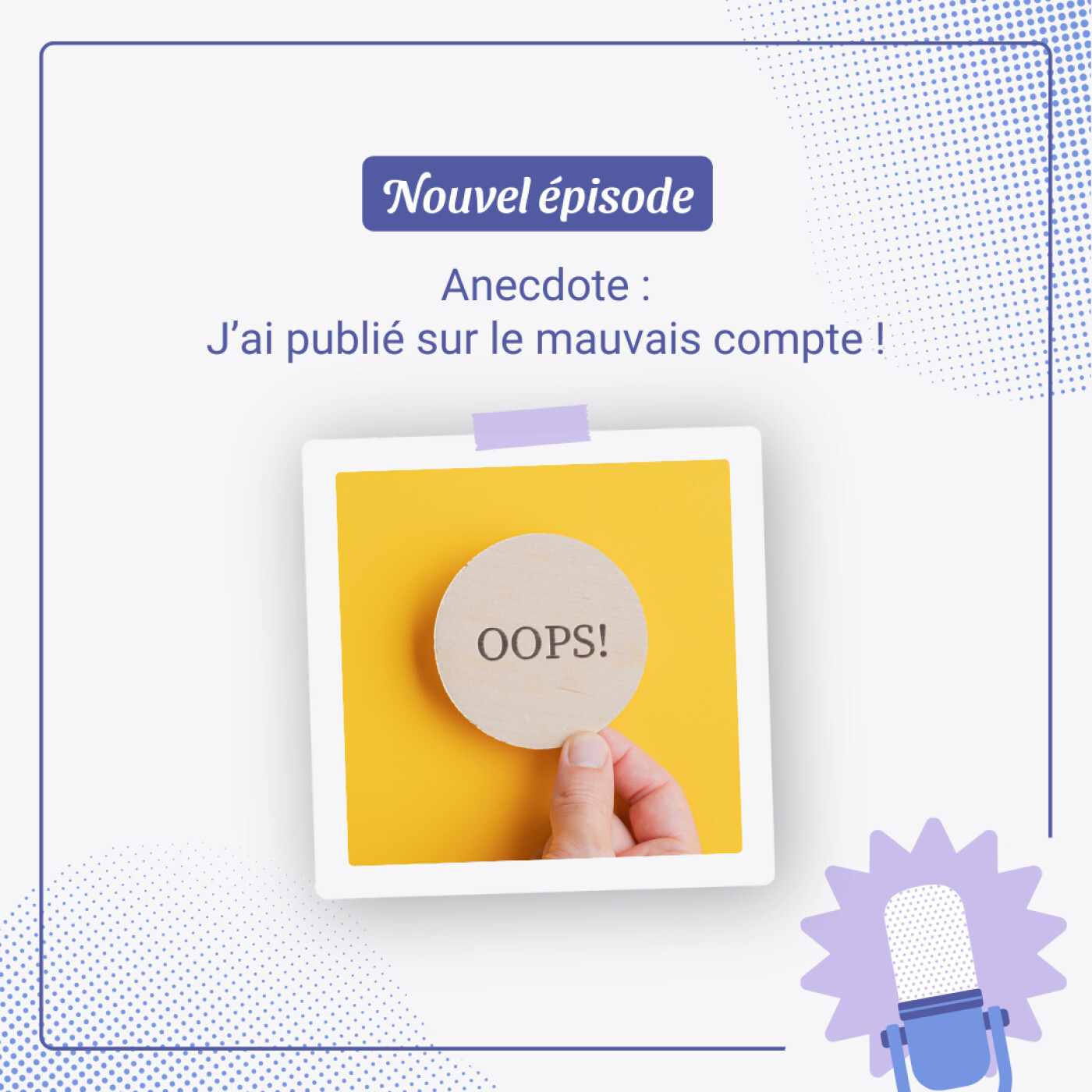 Anecdote : j’ai publié sur le mauvais compte 😱