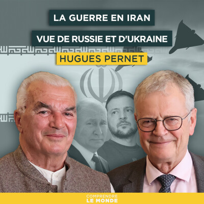 La guerre en Iran vue de Russie et d'Ukraine. Avec Hugues Pernet | Entretiens géopo cover