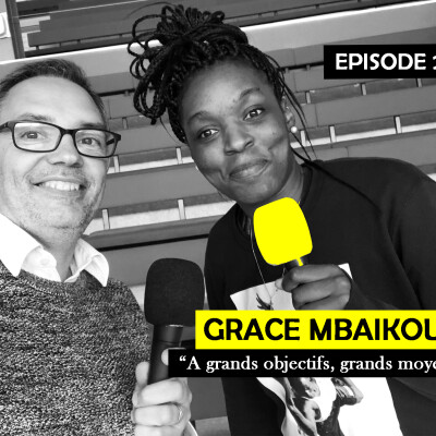 Ep 28 - Grace Mbaikoua, basketteuse : "A grands objectifs, grands moyens" cover