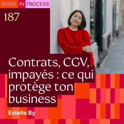 187 - Contrats, CGV, impayés : ce qui protège vraiment ton business (avec Estelle By) cover