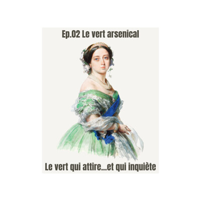 EP.02 Le vert arsenical (Le vert qui attire...Et qui inquiète) cover