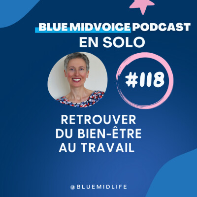 BLUE MIDVOICE EPISODE 118 : RETROUVER DU BIEN-ÊTRE AU TRAVAIL SANS CHANGER FORCÉMENT DE POSTE cover
