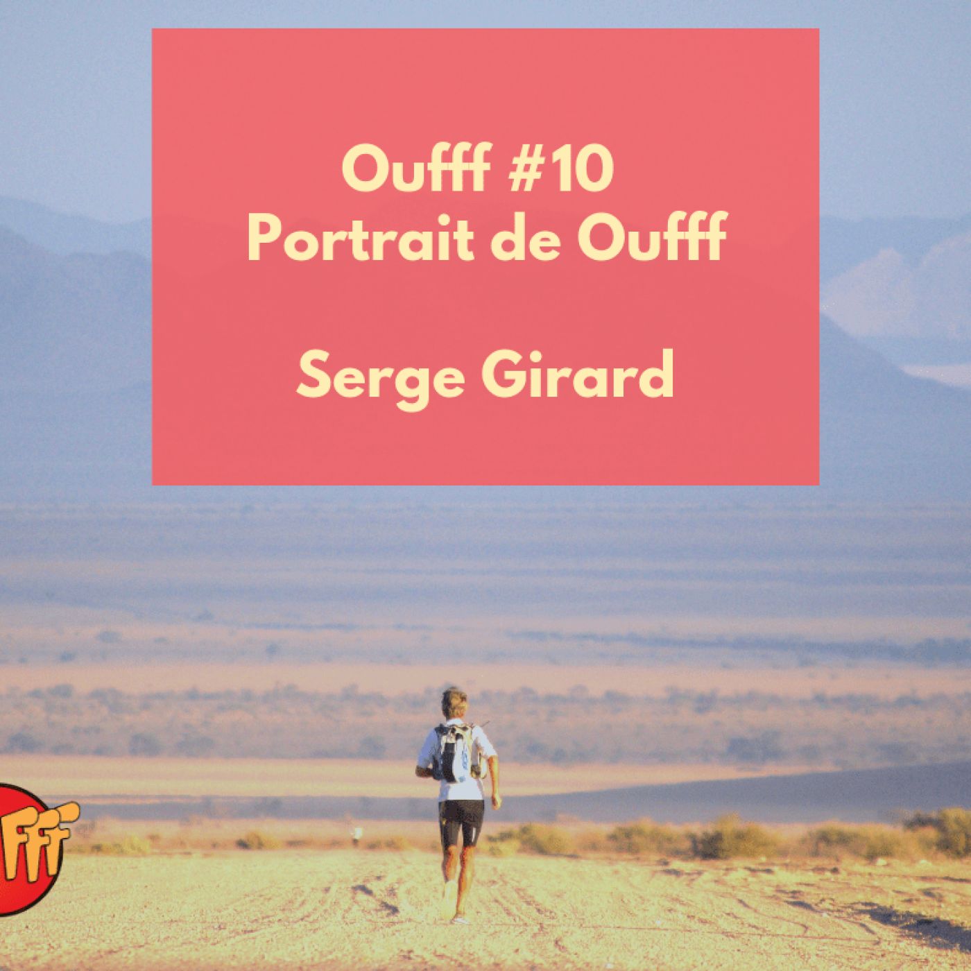 #10 - Portrait de Oufff - Serge Girard, le tour du monde en courant