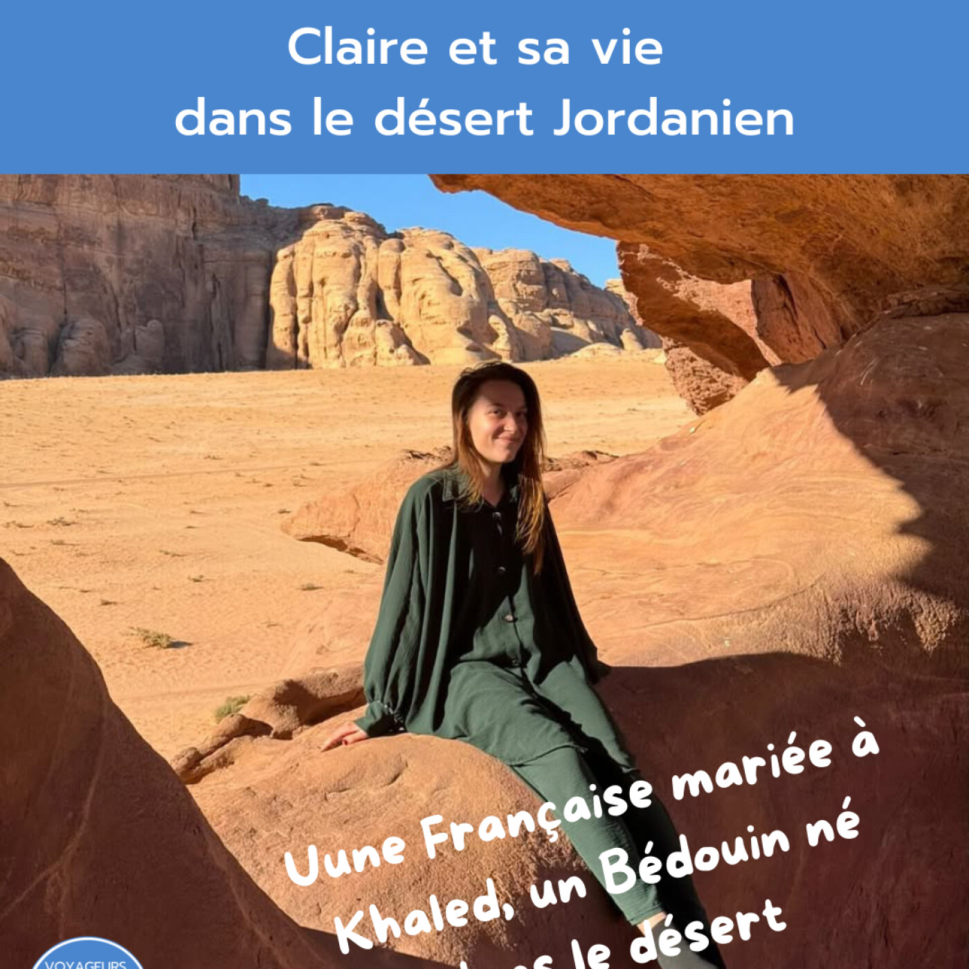 Portrait %2367 – Claire, une Française mariée à Khaled, un Bédouin né dans le désert !