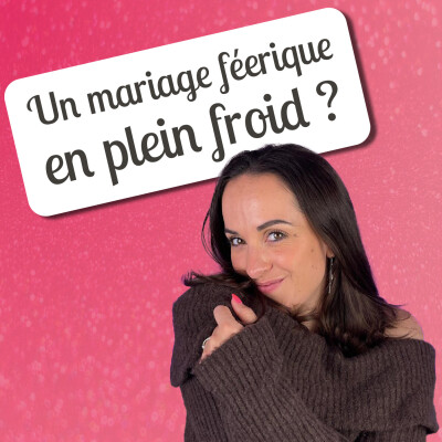 🎙 Les conseils d'Albane – Mariage d’hiver : avantages, contraintes et conseils cover