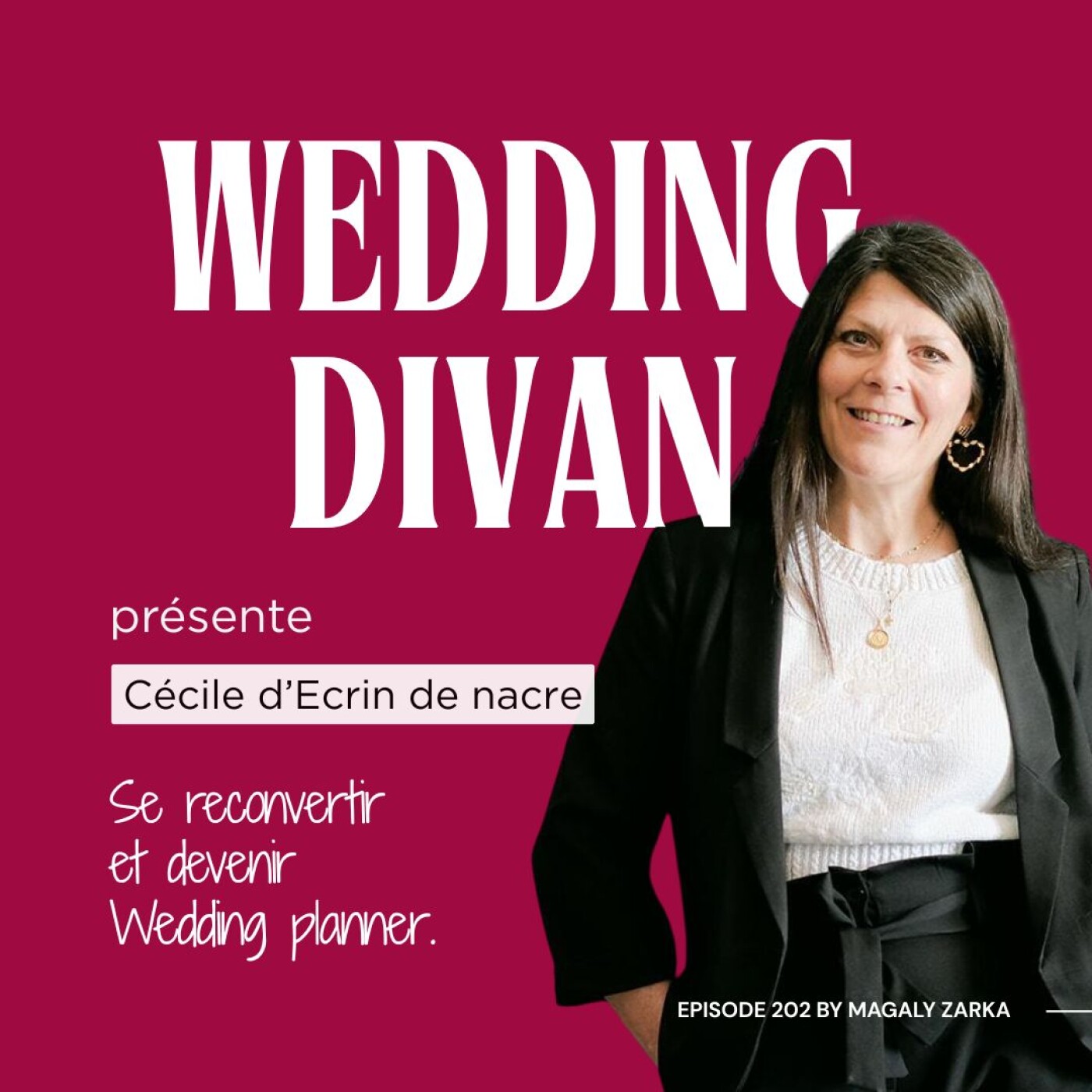 202.  Se reconvertir et devenir Wedding planner feat. Cécile d’Ecrin de Nacre